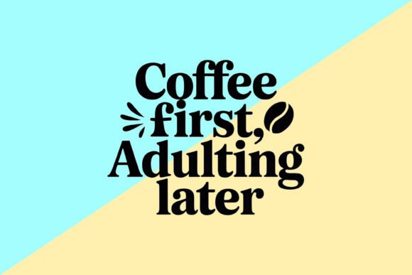 Coffee First, Adulting Later Retro PNG: Merging Humor, Design, and Lifestyle Trends